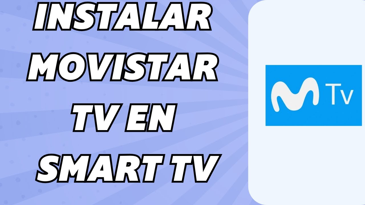 Como Instalar Movistar TV en Smart TV (Fácil y rápido) - YouTube