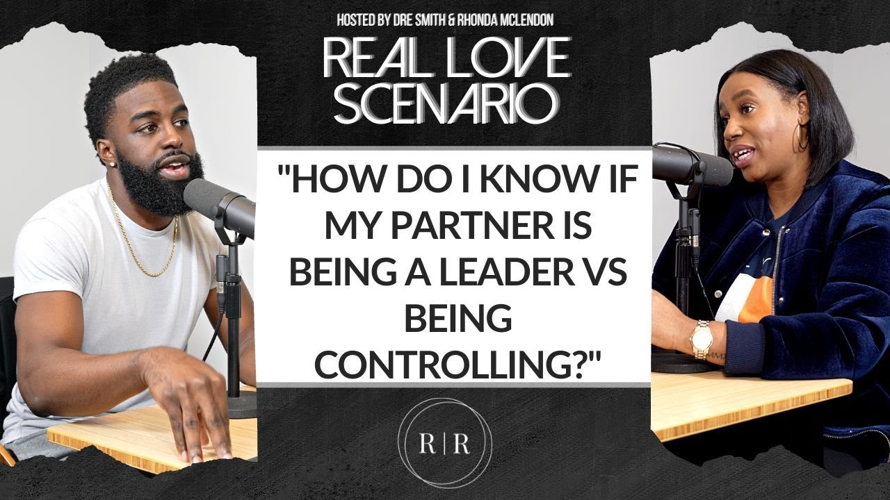“How Do I Know If My Partner Is Being A Leader vs Being Controlling?” – RLS