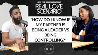 "How Do I Know If My Partner Is Being A Leader vs Being Controlling?" - RLS