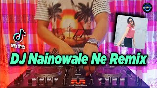 VIRAL TIKTOK ! DJ NAINOWALE NE REMIX INDIA TERBARU FULL BASS 2021 | DJ TUAN BAHAR