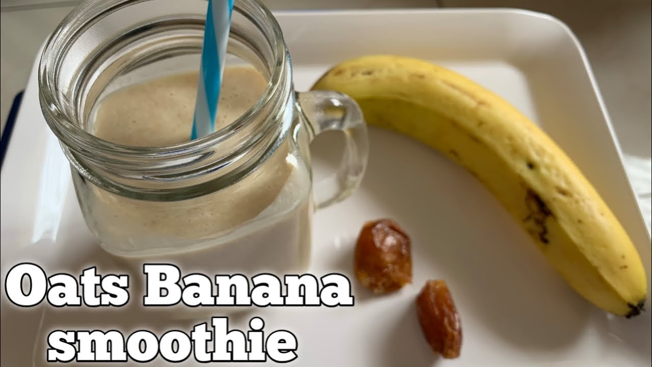 Oats Banana smoothie Weight loss smoothie Healthy breakfast