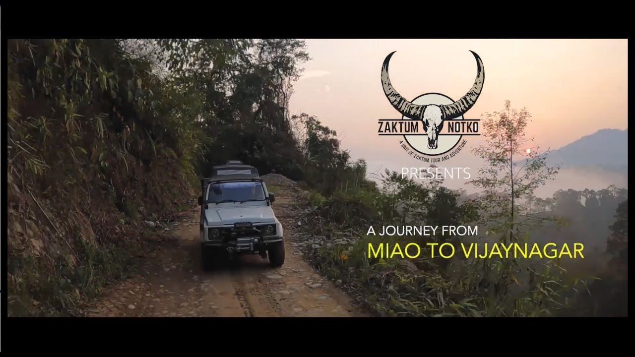 Miao to Vijaynagar | Arunachal Pradesh