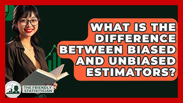 What Is The Difference Between Biased And Unbiased Estimators? - The Friendly Statistician