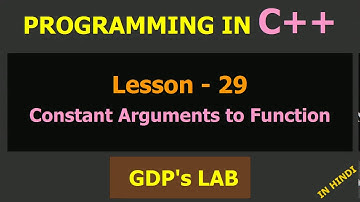 constant arguments to function | Lesson - 29 | C++ in Hindi