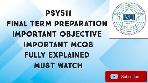 PSY511 Important Objective For Finalterm Preparation|psy511 important MCQS finalterm preparation 