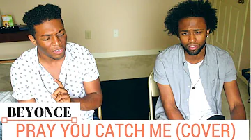 Pray You Catch Me - Beyonce | BROTHER Cover |