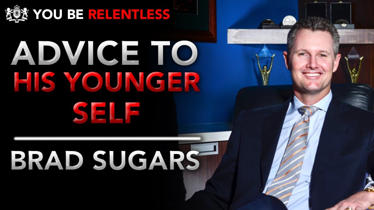 Brad Sugars Motivation Tip To His Younger Self - YouTube