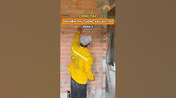 Công tác nghiệm thu tường sau tô cùng Ánh Dương #xaydunganhduong