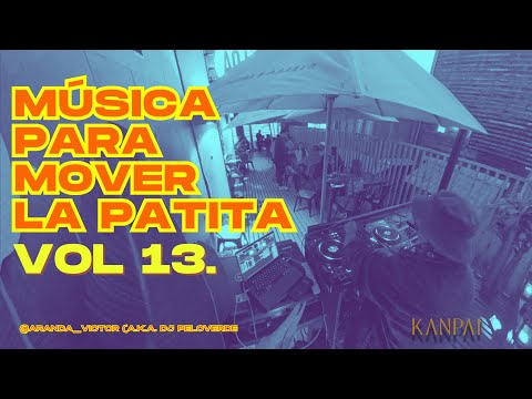 MÚSICA PARA MOVER LA PATITA🦶VOL13.(EDCIÓN KANPAI PICHILEMU)