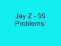 Jay Z - 99 Problems