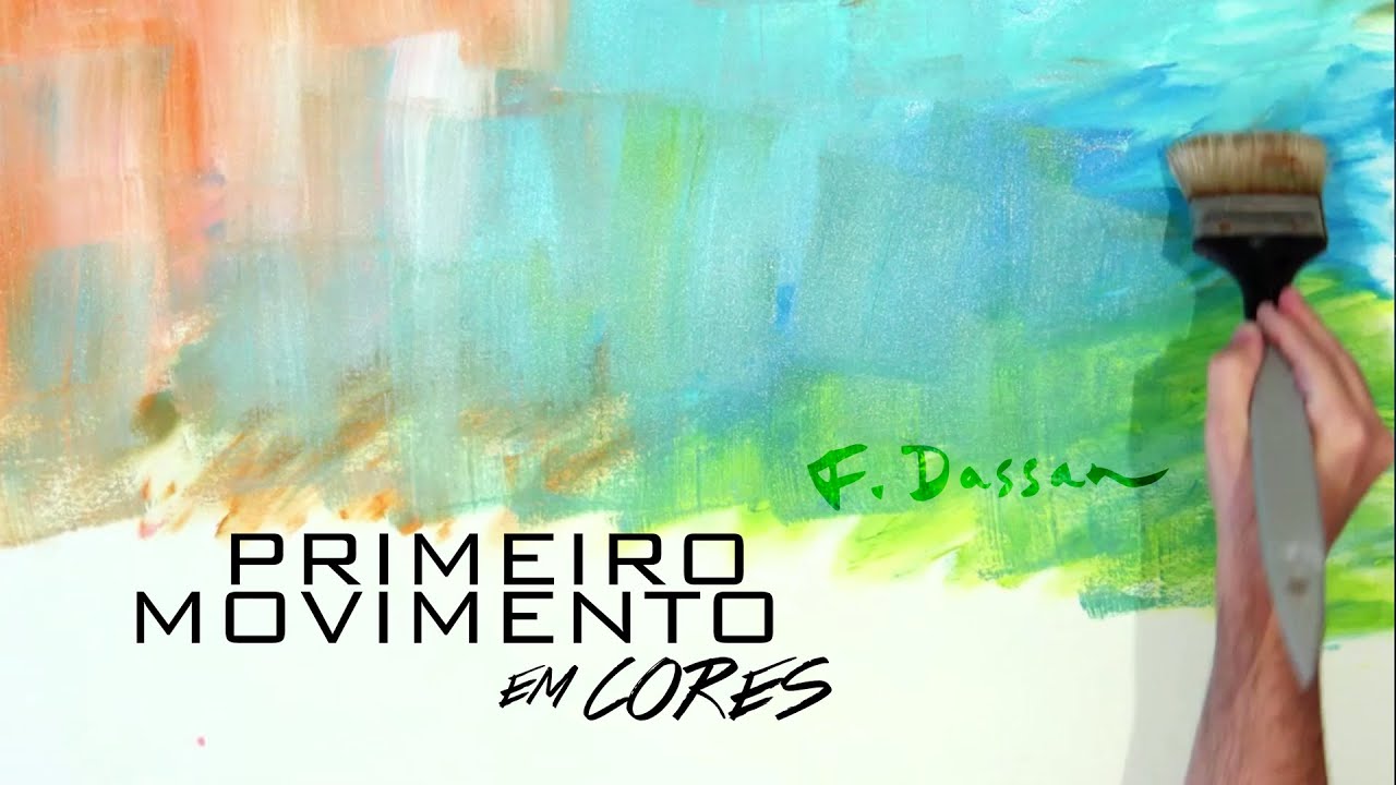 Primeiro Movimento em Cores (2013) FDassan