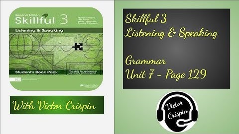 Skillful 3/L&S Unit 7 Grammar Page 129