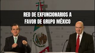 Red de exfuncionarios a favor de Grupo México                                   #contralíneatv #news