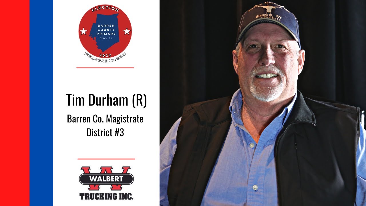 Tim Durham (R) — Barren Co. Magistrate District 3 candidate YouTube