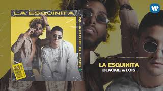 La Esquinita - Blackie & Lois (Audio)