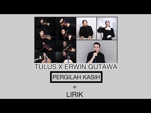 Tulus \u0026 Erwin Gutawa Pergilah Kasih (lirik)