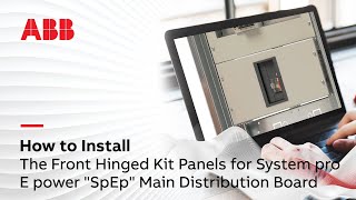 How to install the Front Hinged Kit Panels for System pro E power SpEp Main Distribution Board