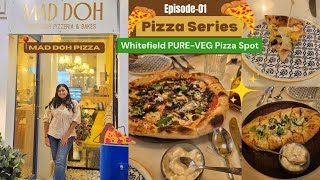 Best Pure-Veg Sourdough Pizza in WHITEFIELD🤤? Mad Doh Honest Review | Bangalore Pizza Series🍕 |