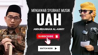 Bantah Syubhat UAH Adi Hidayat Mengenai Musik