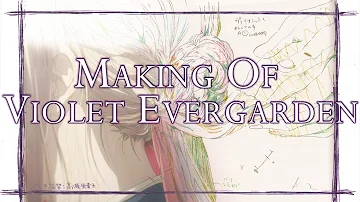 Making Of Violet Evergarden | A Production History