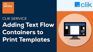 How to Add Text Flow Containers to Print Templates | Clik Service