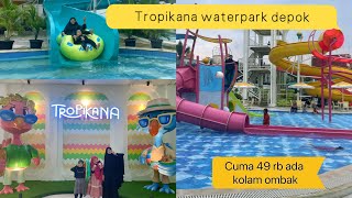 TROPIKANA WATERPARK DEPOK | Terbaru | kolam ombak | waterpark depok