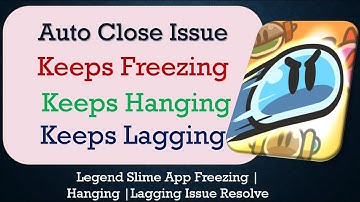 How to Fix Legend Slime Auto Close | Keeps Hanging | Freezing | Lagging Issue Solve in Android