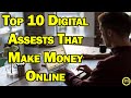 Top 10 Digital Assets That Make Money Online 2022