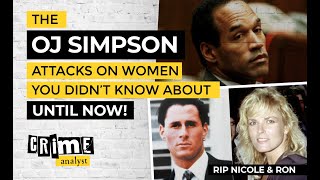 The O.J. Simpson Attacks On Women You Didn’t Know About - Until Now