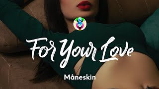 Måneskin - FOR YOUR LOVE (Testo/Lyrics)