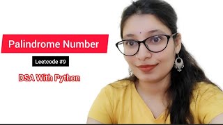 Palindrome Number | LeetCode #9 | Python Solution Step-by-Step | DSA for Beginners