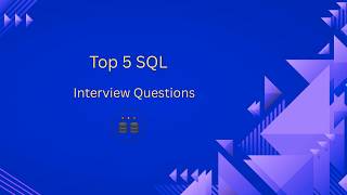 Top 5 SQL Interview Questions for Data Analyst &amp; Product Analyst | SQL Interview Preparation