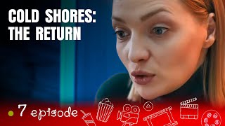 THE LONG-AWAITED SEQUEL! COLD SHORES: THE RETURN Series 7! Episodes! English Subtitles!