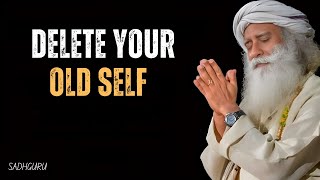 SADHGURU: This Will DELETE Your Old Self! WATCH THIS Every Day