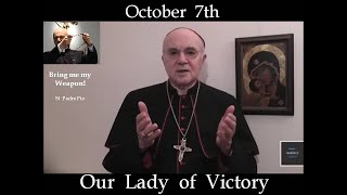 Our Lady Of Victory Oct 7Th Archbishop Vigano - The Battle Is Intensifying Each Day