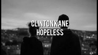 Clinton Kane - ​HOPELESS (LYRICS)