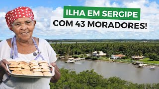 43 pessoas vivem nesta olha em Sergipe! Conheça os sabores do Nordeste! - São Cristóvão/SE