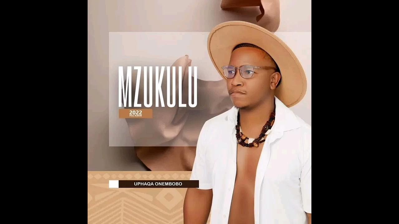 mzukulu album 2022 coming soon ( uphaqa onembobo YouTube