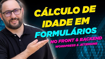 Cálculo de Idade em Formulários do FrontEnd e BackEnd no WordPress e JetEngine + jQuery