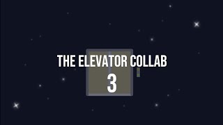 The Elevator Collab 3 | Announcement Trailer (CLOSED)