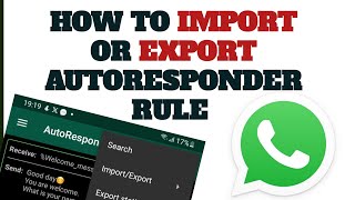 how to import | export  autoresponder rule for whatsapp  automation screenshot 5