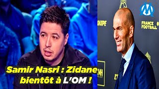 Samir Nasri lâche une bombe sur Zinedine Zidane à l’OM !