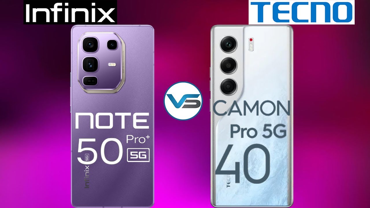 Infinix Note 50 Pro Plus 5G VS Tecno Camon 40 Pro 5G
