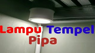 DIY Ide Kreatif Cara Membuat Lampu Tempel Dari Pipa Dan Downlight How To Make A Patch Lamp With PVC