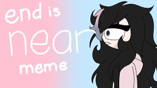 END IS NEAR - animation meme - thank you for 50 subscribers !