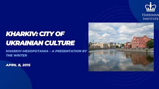 Serhiy Zhadan: Kharkiv-Mesopotamia – a presentation by the writer (4/8/15)