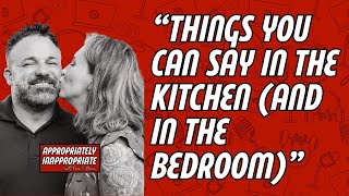 Things You Can Say in the Kitchen (and Definitely in the Bedroom)