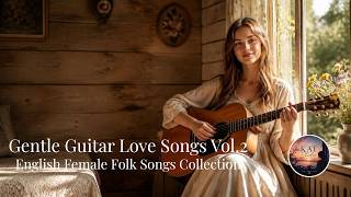 Gentle Guitar Love Songs Vol.2 | English Female Folk Songs Collection screenshot 3
