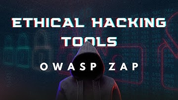 Ethical Hacking Tools: #4 OWASP ZAP | أداة فحص ثغرات الويب