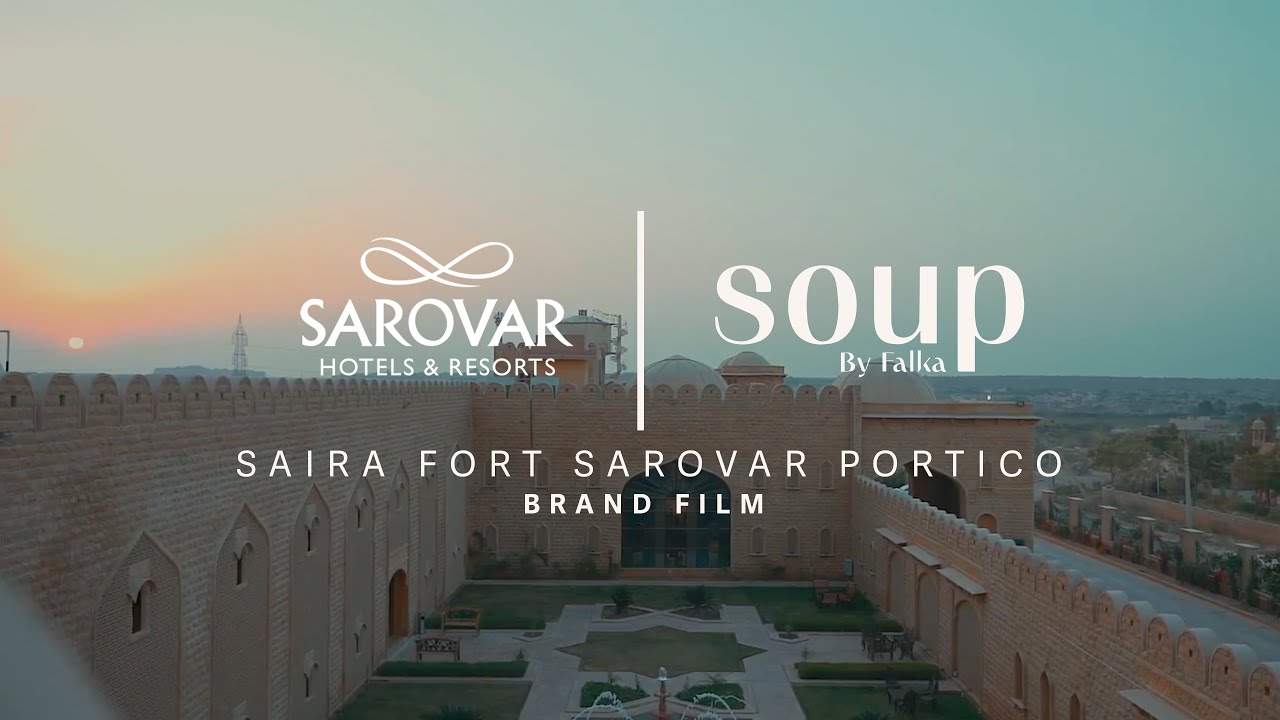 Saira Fort Sarovar Portico – A Royal Stay in Jaisalmer | Hotel Brand Film | Soup by Falka